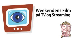 Weekendens Film TV Streaming