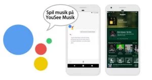 Google Assistant YouSee Musik