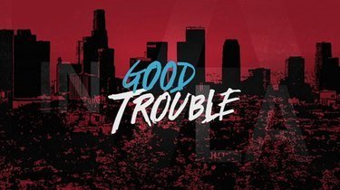 375px Good Trouble TV series Title Card