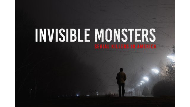 Sneak Peek: u201cInvisible Monsters: Serial Killers in Americau201d Premieres Sun, Aug 15 @ 9pm ET/PT on A&E