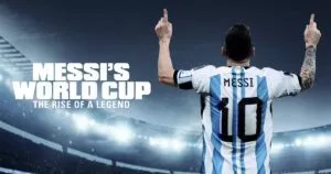 Messi's World Cup The Rise of a Legend