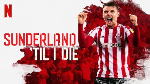 Sunderland til i die Netflix