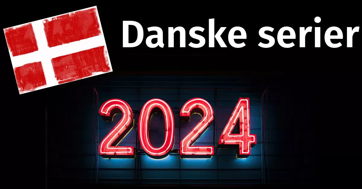 Danske serier i 2024