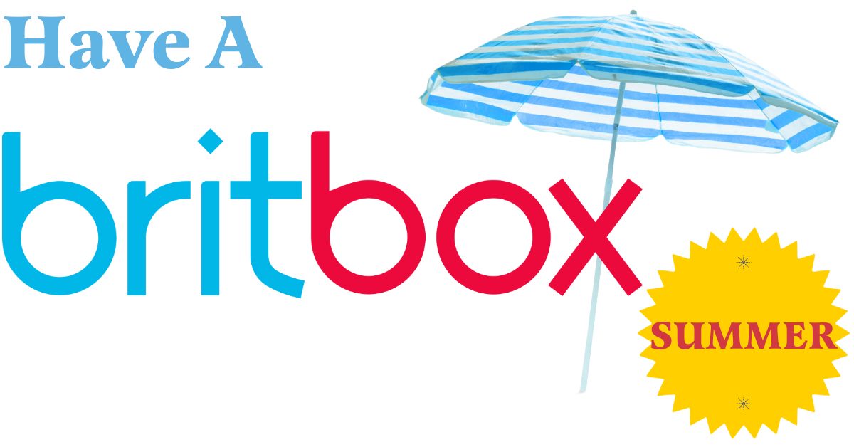Have A Britbox Summer