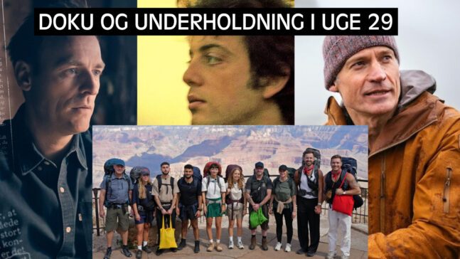 Ugens nye dokumentar og underholdning – Uge 29