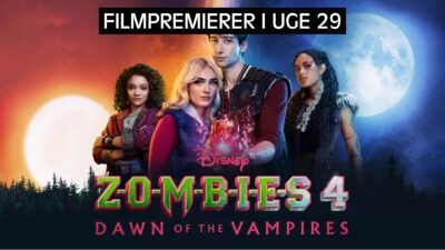Ugens filmpremierer – Uge 28 Se Zombies 4 paa Disney