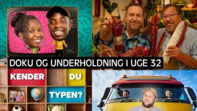 Ugens nye dokumentar og underholdning Uge 32 2025