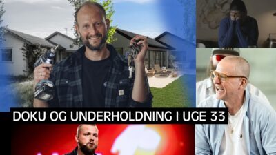 Ugens nye dokumentar og underholdning Uge 33