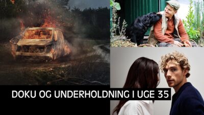 Ugens nye dokumentar, underholdning, reality Uge 35