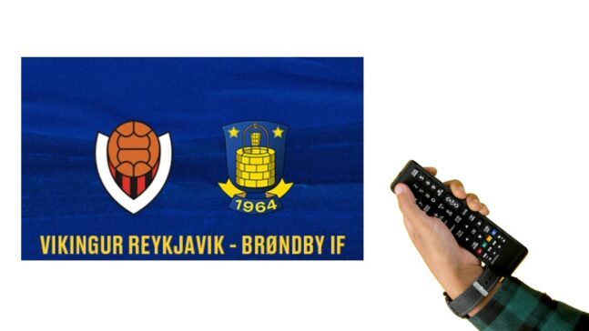 Vikingur - Brøndby på TV og Streaming