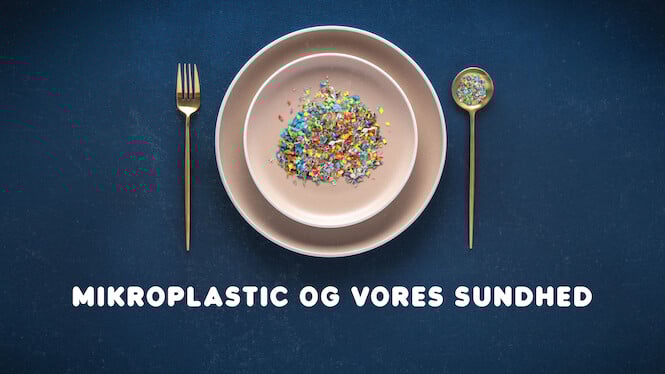 Mikroplastic og vores sundhed