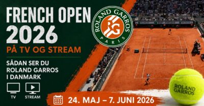 French Open 2026 på tv og streaming – her kan du følge Roland Garros