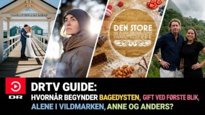 DRTV: Hvornår begynder Bagedysten, Gift ved første blik og Alene i Vildmarken?