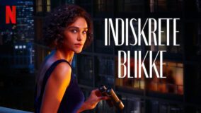 Indiskrete Blikke - Sæson 1 Netflix