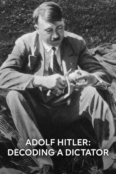 Adolf Hitler: Decoding A Dictator Viaplay