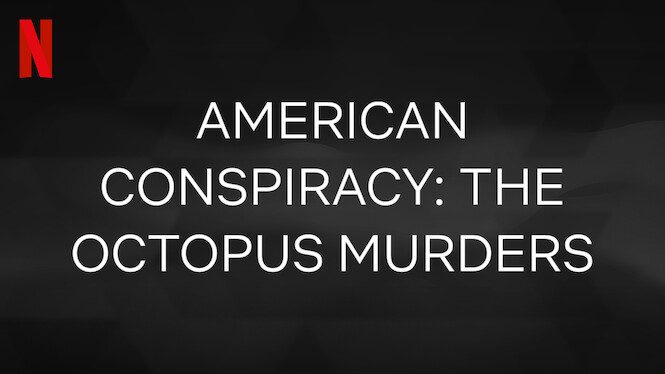 American Conspiracy: The Octopus Murders Netflix