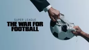 Superleague: The War for Football Apple TV+