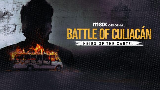 Battle Of Culiacan: Heirs Of The Cartel HBO Max