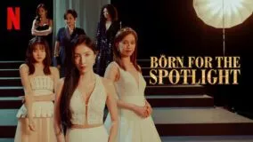 Born for the Spotlight Netflix