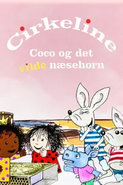 Cirkeline - Coco og det vilde næsehorn DRTV