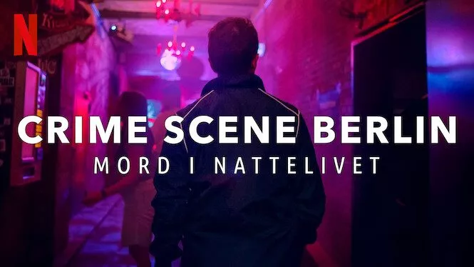 Crime Scene Berlin: Mord i nattelivet Netflix
