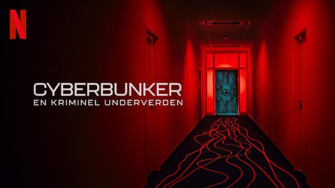 Cyberbunker: En kriminel Underverden Netflix