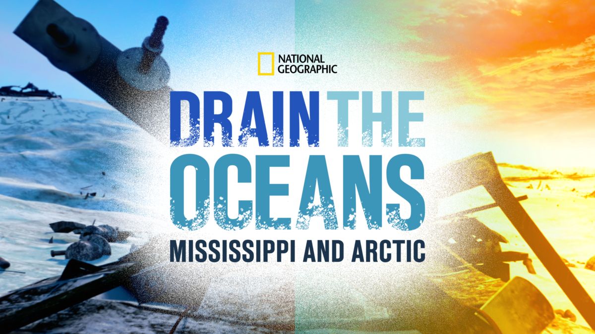 Drain the Oceans: The Mississippi River & Arctic War – Sæson 1 Disney