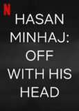 Hasan Minhaj: Off With His Head Netflix