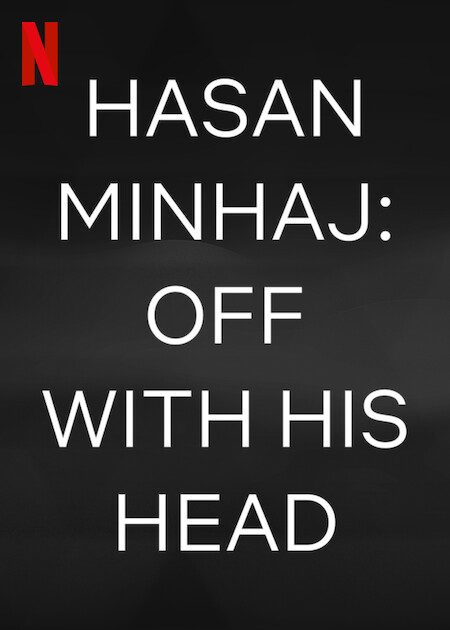 Hasan Minhaj: Off With His Head