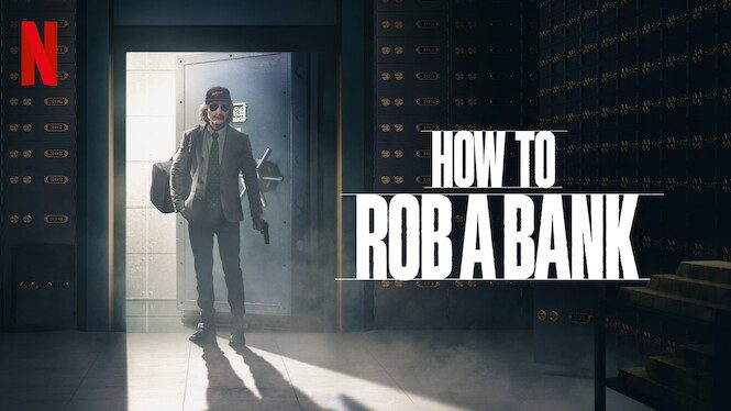 How to Rob a Bank Netflix