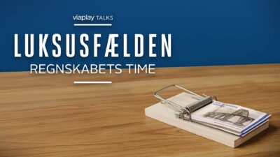 Luksusfælden - regnskabets time Viaplay