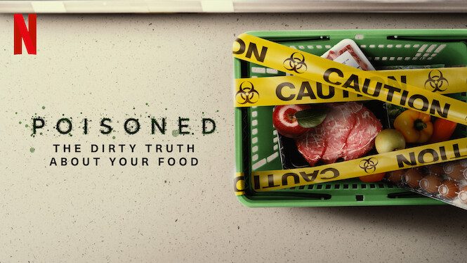 Poisoned: The Dirty Truth about your Food Netflix