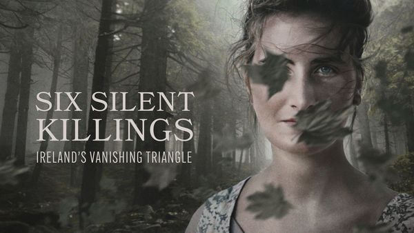 Six Silent Killings: Irelandu2019s Vanishing Triangle | Trailer | Sky