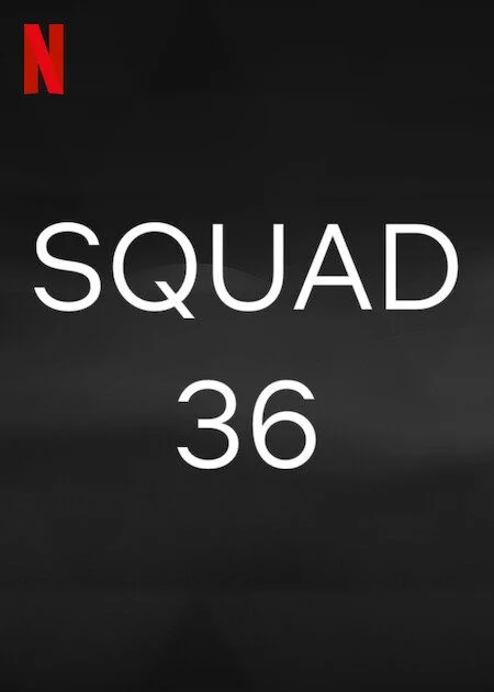 Squad 36 Netflix