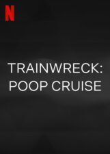 Trainwreck: Poop Cruise Netflix