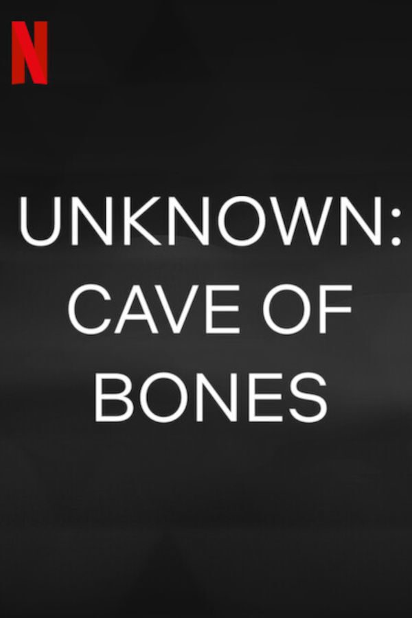 Stream Unknown Cave of Bones Netflix Dokumentar