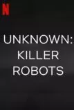 Unknown: Killer Robots Netflix