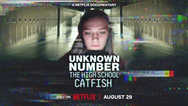 Unknown Number: The High School Catfish Netflix