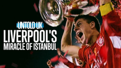 Untold UK: Liverpool's Miracle of Istanbul Netflix