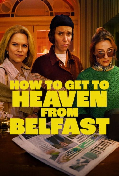 How To Get To Heaven From Belfast